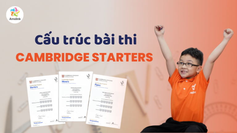 TÌM HIỂU CẤU TRÚC BÀI THI CAMBRIDGE STARTERS